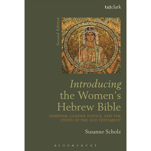 Introducing the Women''s Hebrew Bible: Feminism Gender Justice and the Study of the Old Testament Hardcover, T & T Clark International