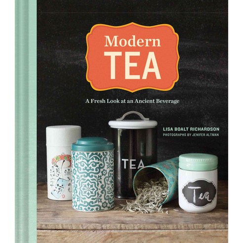 Modern Tea: A Fresh Look at an Ancient Beverage, Chronicle Books Llc