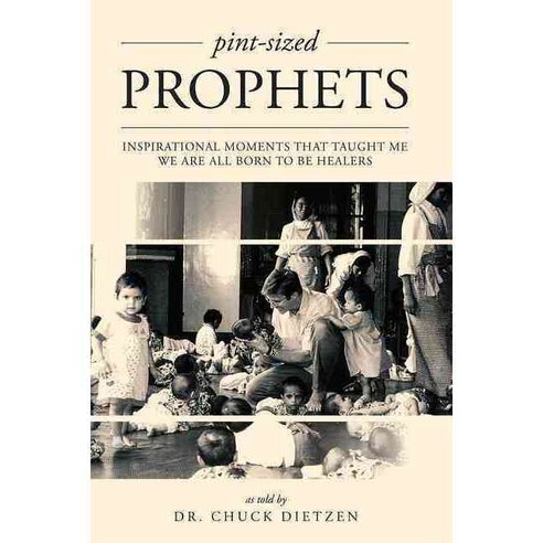 Pint-Sized Prophets: Inspirational Moments That Taught Me We Are All Born to Be Healers, Advantage Media Group