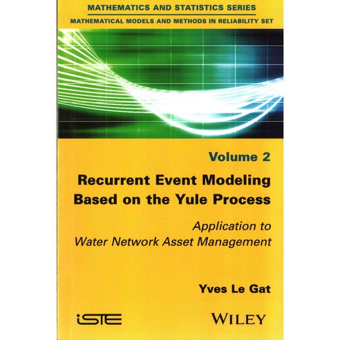 Recurrent Event Modeling Based on the Yule Process: Application to Water Network Asset Management, Iste/Hermes Science Pub