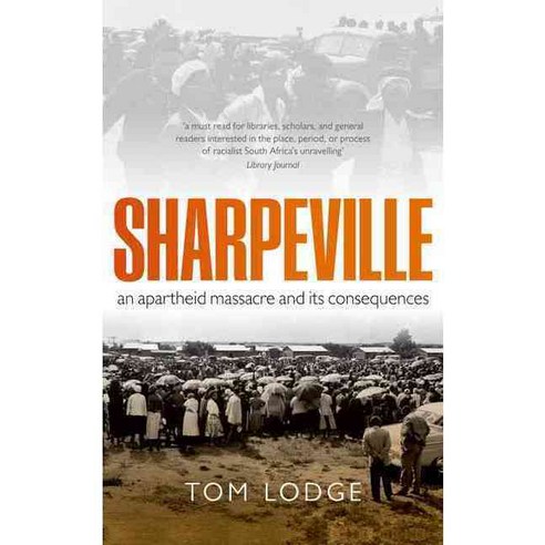 Sharpeville: An Apartheid Massacre and Its Consequences Paperback, Oxford University Press, USA