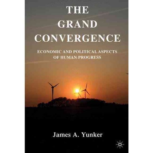 The Grand Convergence: Economic and Political Aspects of Human Progress, Palgrave Macmillan