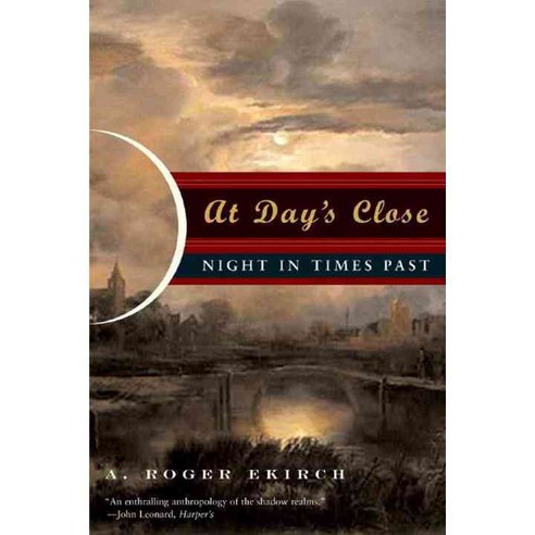 At Day''s Close: Night in Times Past, W W Norton & Co Inc