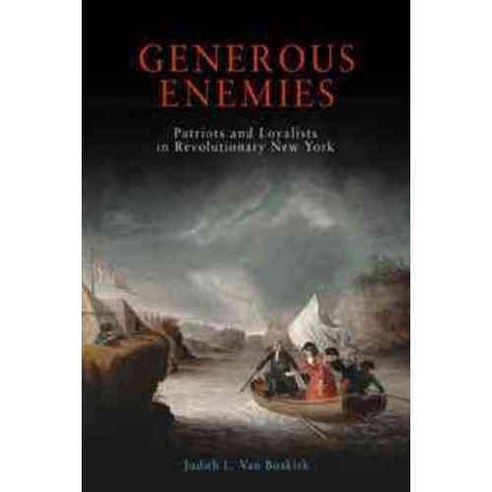 Generous Enemies: Patriots and Loyalists in Revolutionary New York Paperback, University of Pennsylvania Press