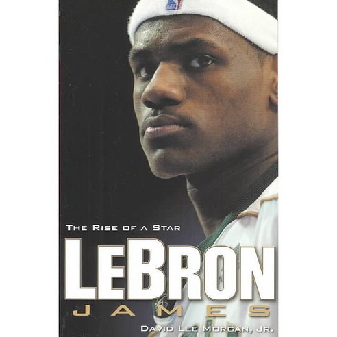 Lebron James: The Rise of a Star, Gray & Co