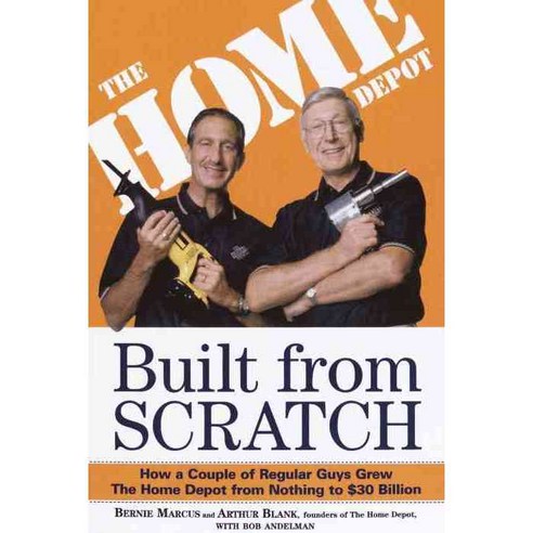 Built from Scratch: How a Couple of Regular Guys Grew the Home Depot from Nothing to $30 Billion, Crown Businss