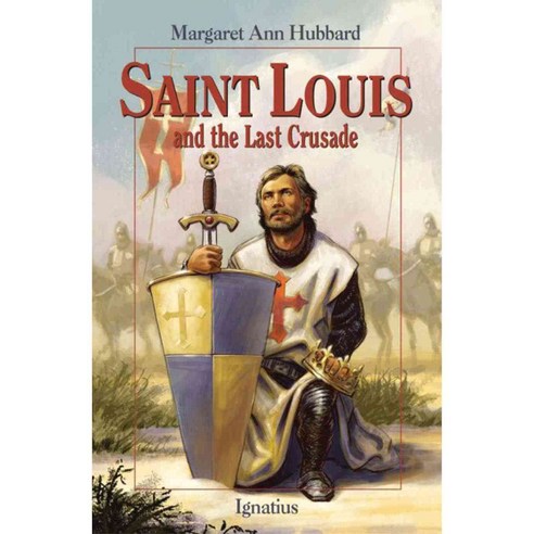 Saint Louis and the Last Crusade, Ignatius Pr
