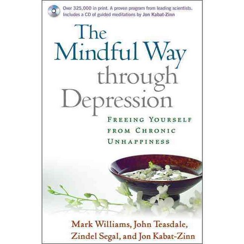 The Mindful Way Through Depression: Freeing Yourself from Chronic Unhappiness, Guilford Pubn