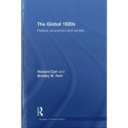 The Global 1920s: Politics Economics and Society, Routledge