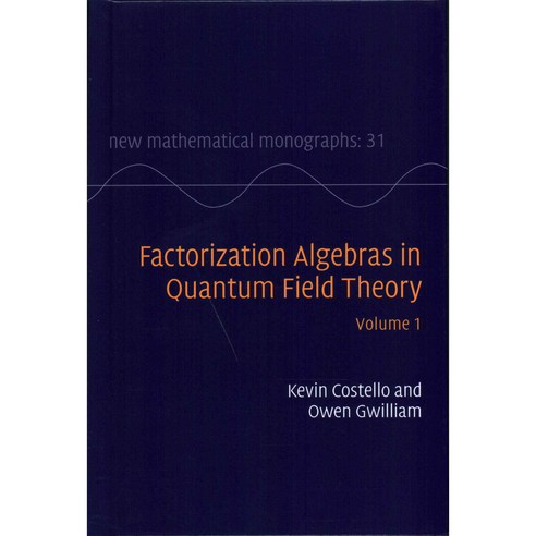 Factorization Algebras in Quantum Field Theory, Cambridge University Press