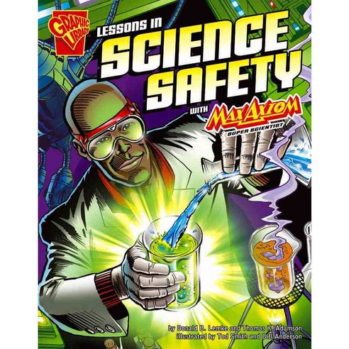 Lessons in Science Safety With Max Axiom Super Scientist, Graphic Library