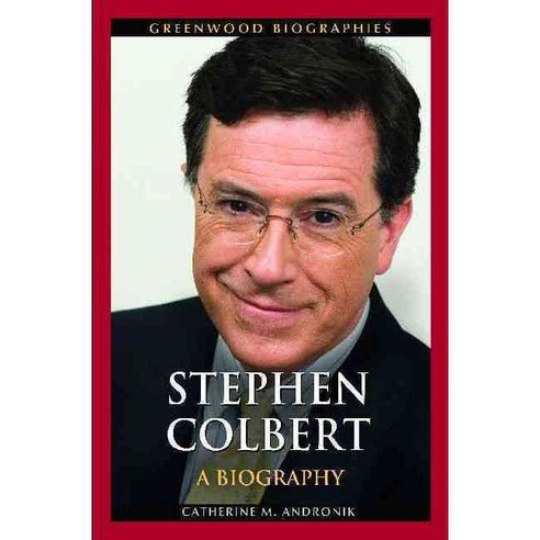 Stephen Colbert:A Biography, Greenwood