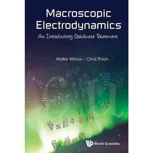 Macroscopic Electrodynamics: An Introductory Graduate Treatment, World Scientific Pub Co Inc