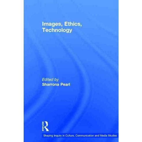 Images Ethics Technology, Routledge