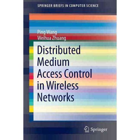 Distributed Medium Access Control in Wireless Networks, Springer-Verlag New York Inc