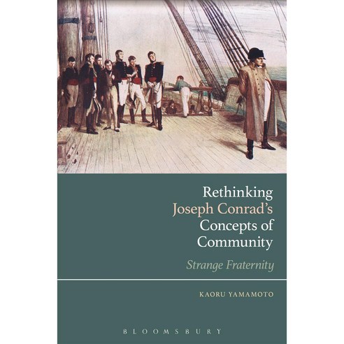 Rethinking Joseph Conrad''s Concepts of Community: Strange Fraternity Hardcover, Bloomsbury Publishing PLC