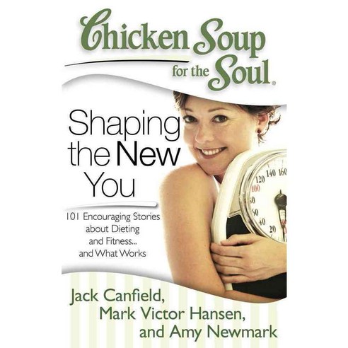 Chicken Soup for the Soul Shaping the New You