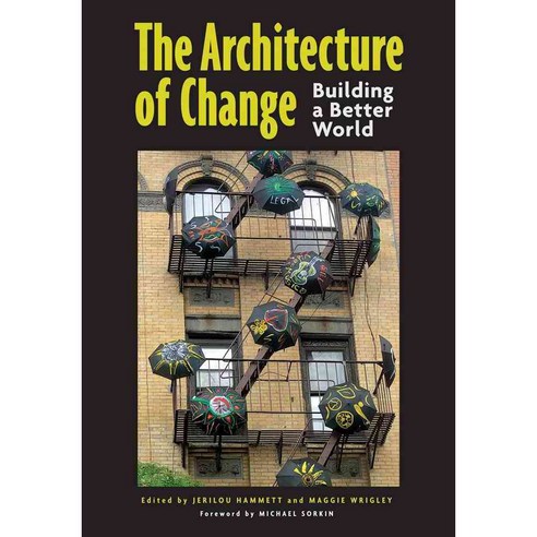 The Architecture of Change: Building a Better World Paperback, University of New Mexico Press