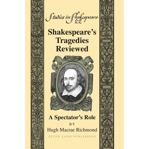 Shakespeare''s Tragedies Reviewed: A Spectator''s Role Hardcover, Peter Lang Inc., International Academic Publi