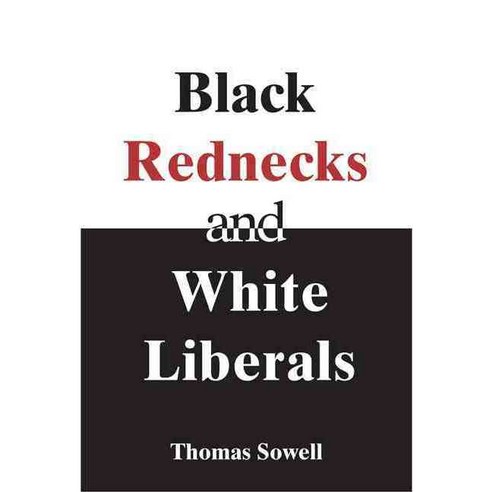 Black Rednecks And White Liberals, Encounter Books