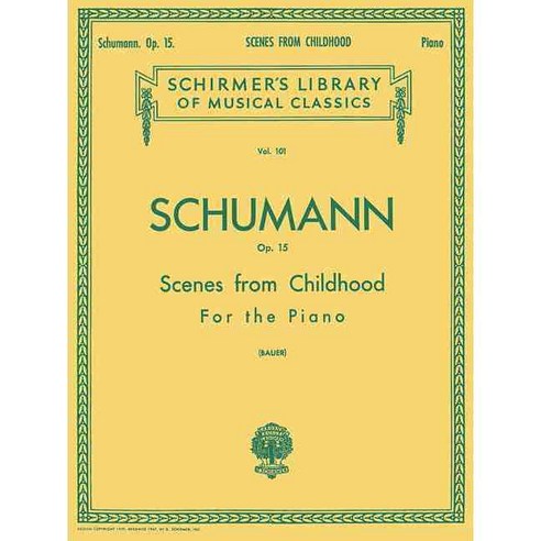 Scenes from Childhood Op. 15: Kinderszenen Sheet Music, G Schirmer Inc