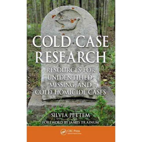 Cold Case Research: Resources for Unidentified Missing and Cold Homicide Cases, CRC Pr I Llc