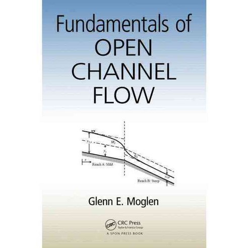Fundamentals of Open Channel Flow, CRC Pr I Llc