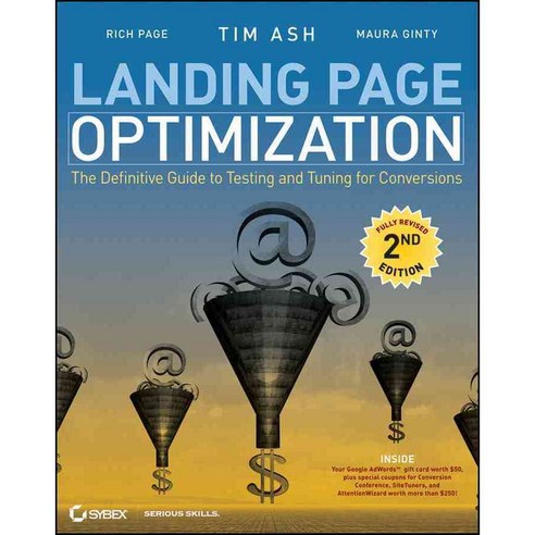 Landing Page Optimization: The Definitive Guide to Testing and Tuning for Conversions, Sybex Inc