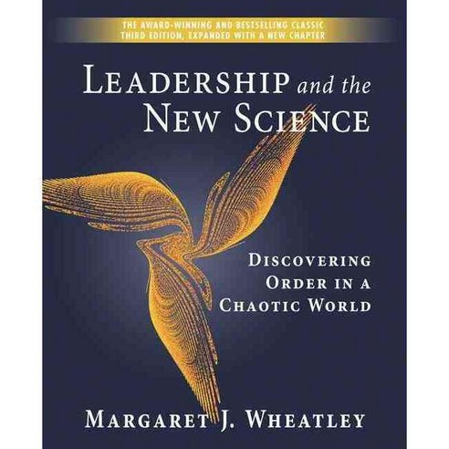 Leadership And the New Science: Discovering Order in a Chaotic World, Berrett-Koehler Pub