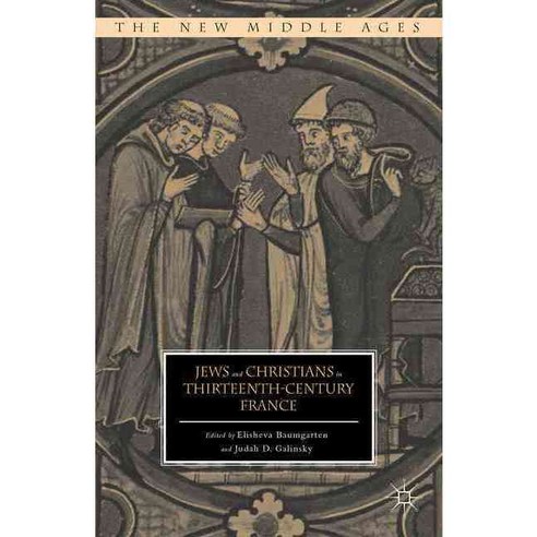 Jews and Christians in Thirteenth-Century France, Palgrave Macmillan