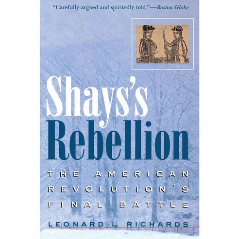 Shays''s Rebellion: The American Revolution''s Final Battle, Univ of Pennsylvania Pr