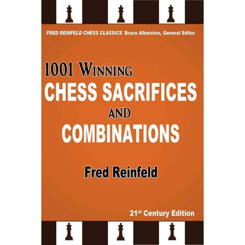 1001 Winning Chess Sacrifices and Combinations: 21st-century Edition, Russell Enterprises Inc