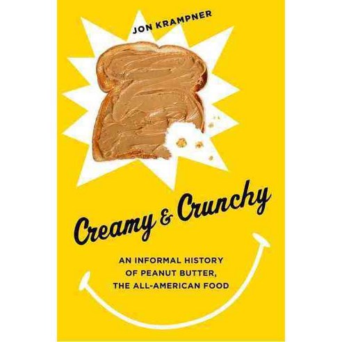 Creamy & Crunchy: An Informal History of Peanut Butter the All-American Food, Columbia Univ Pr