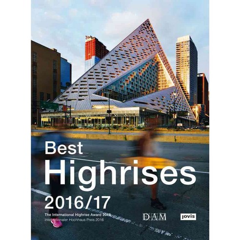Best Highrises 2016/17: The International Highrise Award 2016 / Internationaler Hochhaus Preis 2016, Jovis