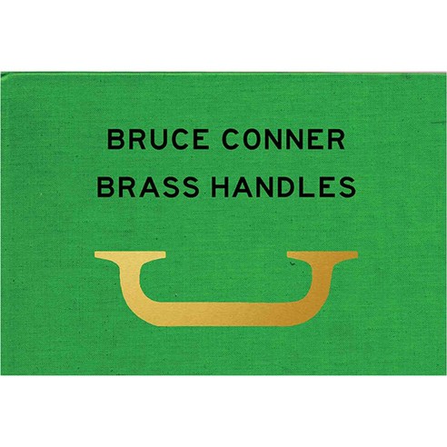 Bruce Conner Brass Handles, J&L Books Inc