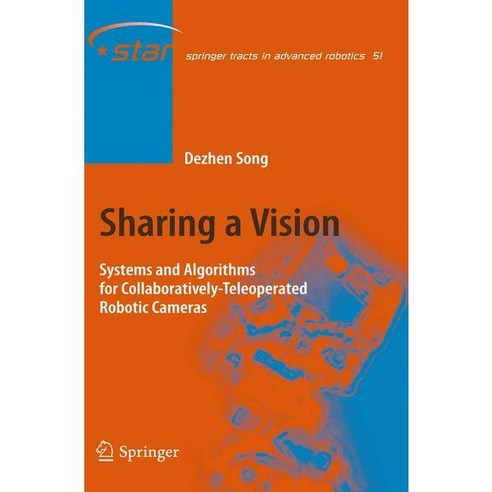 Sharing a Vision: Systems and Algorithms for Collaboratively-Teleoperated Robotic Cameras, Springer Verlag