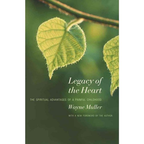 Legacy of the Heart: The Spiritual Advantages of a Painful Childhood, Touchstone Books