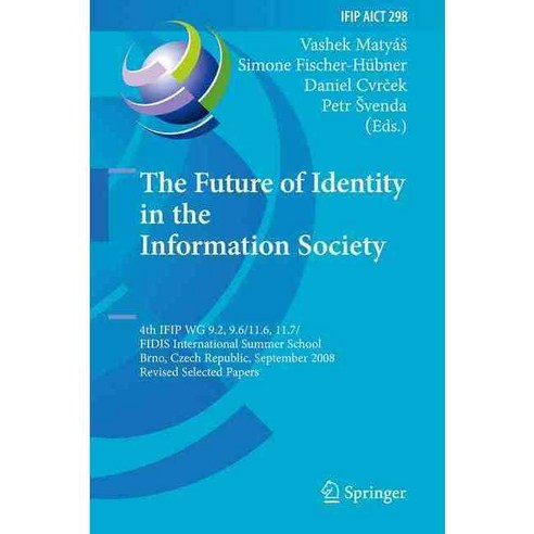 The Future of Identity in the Information Society, Springer-Verlag New York Inc