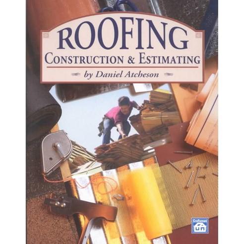 Roofing Construction & Estimating, Craftsman Book Co