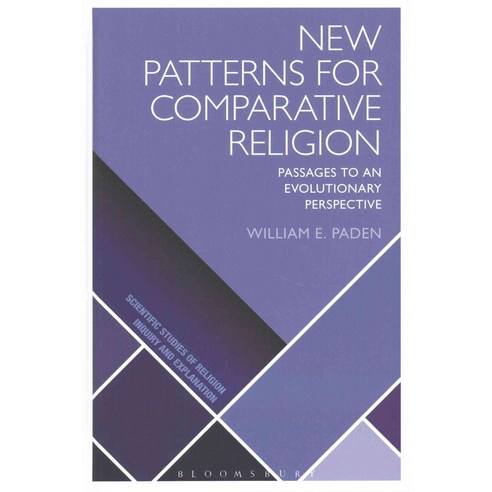 New Patterns for Comparative Religion: Passages to an Evolutionary Perspective Hardcover, Bloomsbury Publishing PLC