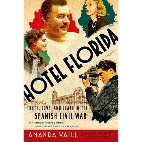 Hotel Florida: Truth Love and Death in the Spanish Civil War, Picador USA