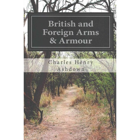 British and Foreign Arms & Armour, Createspace Independent Pub