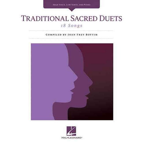 Traditional Sacred Duets: High Voice Low Voice and Piano, Hal Leonard Corp