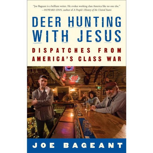 Deer Hunting with Jesus: Dispatches from America''s Class War, Broadway Books
