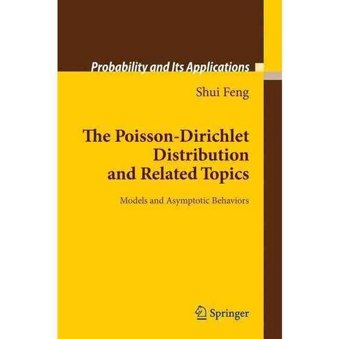 The Poisson-Dirichlet Distribution and Related Topics: Models and Asymptotic Behaviors, Springer Verlag