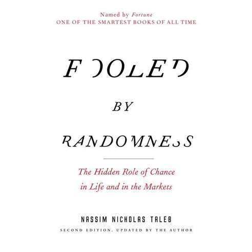 Fooled by Randomness ( Incerto #1 ):The Hidden Role of Chance in Life and in the Markets, Random House Trade