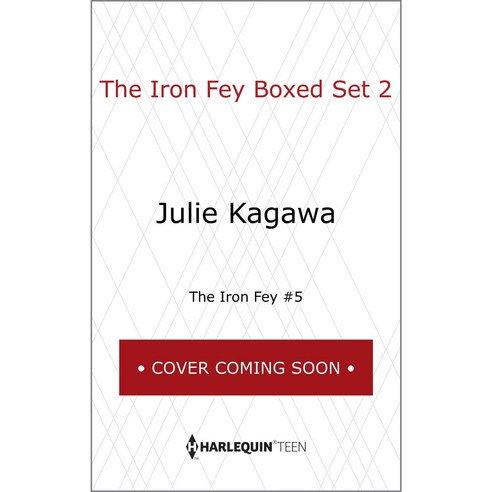 The Iron Fey: The Lost Prince / The Iron Traitor / The Iron Warrior / The Iron Legends, Harlequin Books