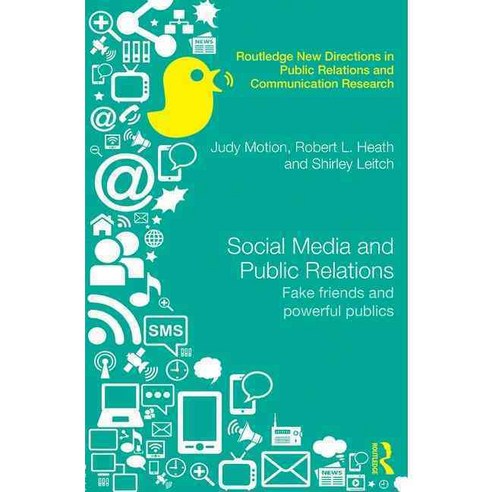 Social Media and Public Relations: Fake Friends and Powerful Publics, Routledge
