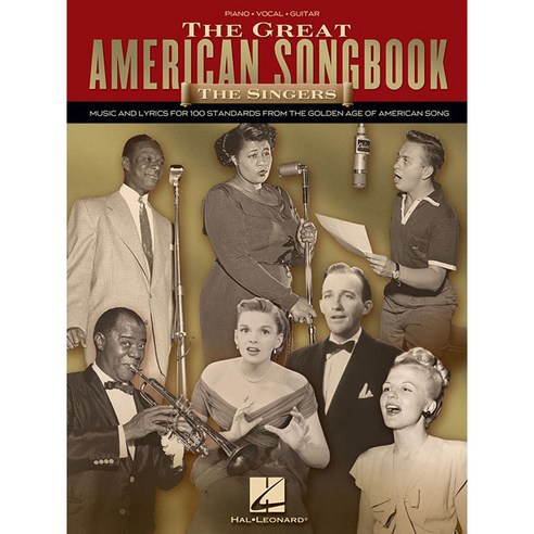 The Great American Songbook - The Singers: Music and Lyrics for 100 Standards from the Golden Age of American Song, Hal Leonard Corp