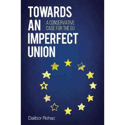 Towards an Imperfect Union: A Conservative Case for the EU, Rowman & Littlefield Pub Inc